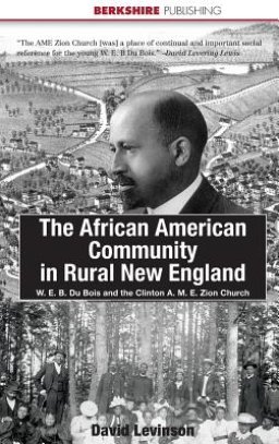 The African American Community in Rural New England: W. E. B. Du Bois and the Clinton A. M. E. Zion Church