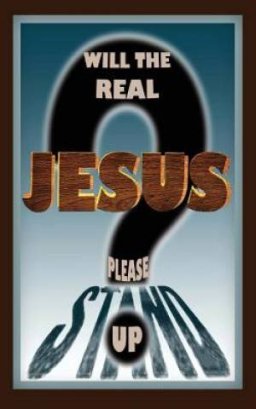 Will the Real Jesus Please Stand Up?