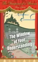The Viewpoint of a Woman: The Window of Your Understanding