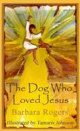 The Dog Who Loved Jesus