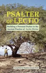 Psalter of Lectio, Revised: Building a Personal Psalter in the Ancient Practice of Lectio Divina with a Basic Introduction to Prayer