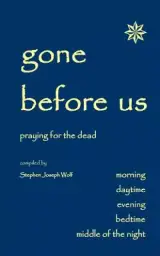 Gone Before Us: Praying for the Dead