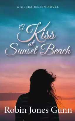 A Kiss at Sunset Beach: A Sierra Jensen Novel