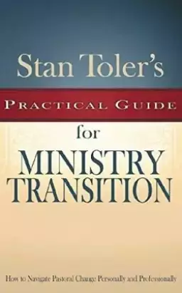 Stan Toler's Practical Guide to Ministry Transition
