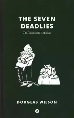 The Seven Deadlies: Poisons and Antidotes