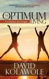 The Optimum Living: For Married and Singles