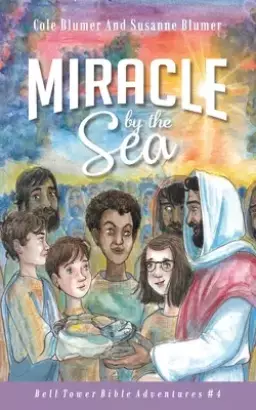 Miracle By The Sea: Jesus Feeds The 5,000