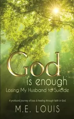God Is Enough: Losing My Husband to Suicide