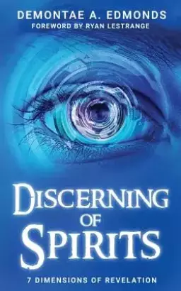 Discerning Of Spirits: Seven Dimensions Of Revelation
