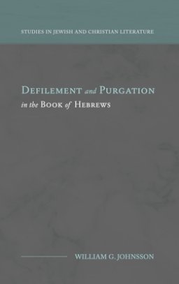 Defilement and Purgation in the Book of Hebrews