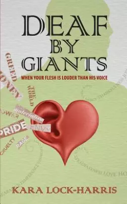 Deaf By Giants: When Your Flesh is Louder Than His Voice