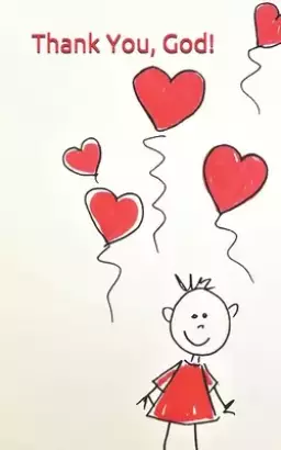 Thank You, God! Little Girl Stick Drawing with many Heart Shaped Balloons: A Prayer Book for Children
