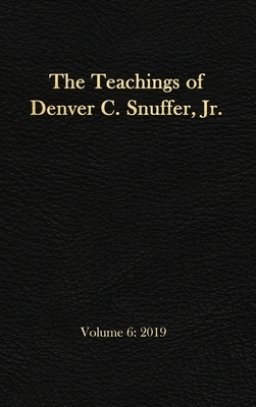 The Teachings of Denver C. Snuffer, Jr. Volume 6: 2019: Reader's Edition Hardback, 6 x 9 in.