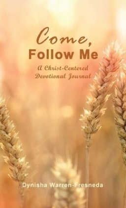 Come, Follow Me (A Christ-Centered Devotional Journal)