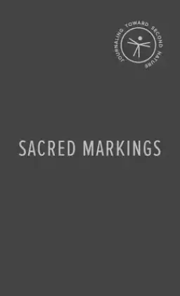 Sacred Markings: Journaling Toward Second Nature