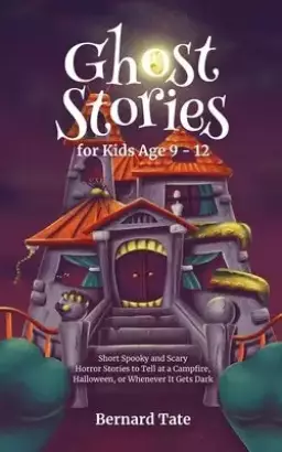 Ghost Stories For Kids Age 9 - 12
