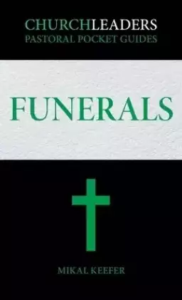 ChurchLeaders Pastoral Pocket Guides: Funerals