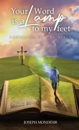 Your Word is a Lamp to My Feet: Panorama of the Bible