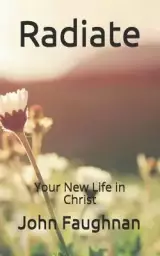 Radiate: Your New Life in Christ