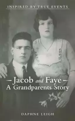 Jacob and Faye a Grandparents Story: Inspired by True Events