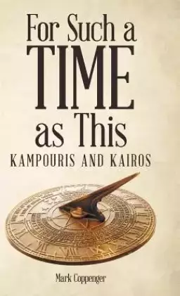 For Such a Time as This: Kampouris and Kairos