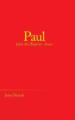 Paul: John the Baptist-Jesus