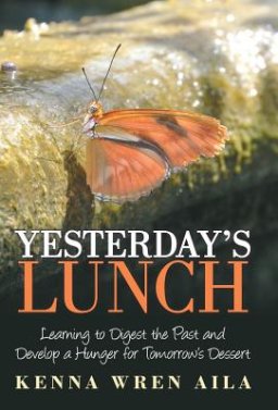 Yesterday's Lunch: Learning to Digest the Past and Develop a Hunger for Tomorrow's Dessert