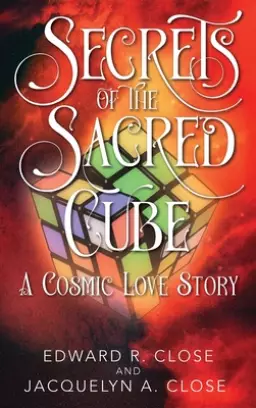 Secrets of the Sacred Cube: A Cosmic Love Story