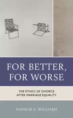 For Better, for Worse: The Ethics of Divorce After Marriage Equality