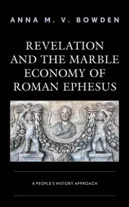Revelation And The Marble Economy Of Roman Ephesus