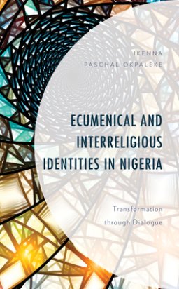 Ecumenical And Interreligious Identities In Nigeria