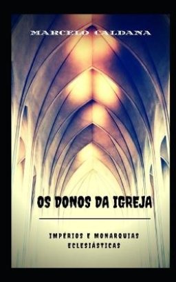 Os Donos Da Igreja