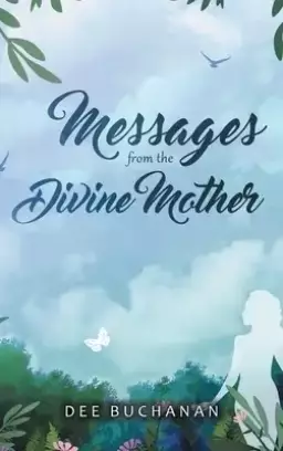 Messages from the Divine Mother: A Selection of Spiritual Conversations for Women