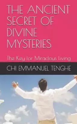 The Ancient Secret of Divine Mysteries