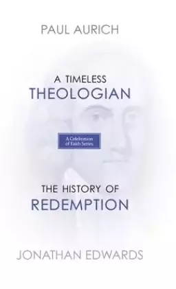 A Celebration of Faith Series: A Timeless Theologian | The History of Redemption