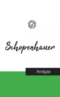 Schopenhauer (etude Et Analyse Complete De Sa Pensee)