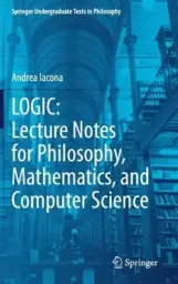 Logic: Lecture Notes for Philosophy, Mathematics, and Computer Science