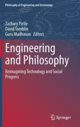 Engineering and Philosophy: Reimagining Technology and Social Progress