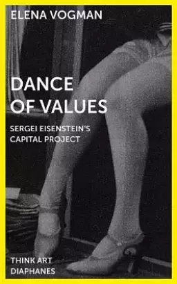 Dance of Values: Sergei Eisenstein's Capital Project