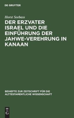 Erzvater Israel Und Die Einfuhrung Der Jahwe-verehrung In Kanaan
