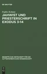 Jahwist Und Priesterschrift in Exodus 3 - 14