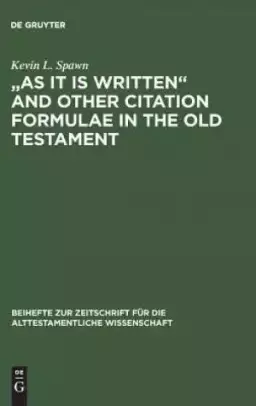 "as It Is Written" And Other Citation Formulae In The Old Testament