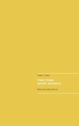 Vater Unser, Sprach Jehoshua