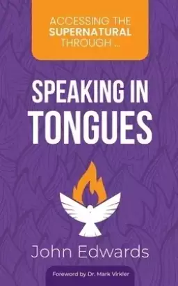 Accessing the Supernatural through ... Speaking in Tongues