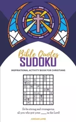 Bible Quotes Sudoku: Inspirational Activity Book For Christians