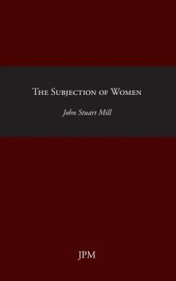 The Subjection of Woman