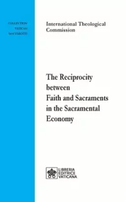 The Reciprocity between Faith and Sacraments in the Sacramental Economy