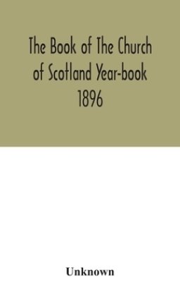 The Book of The Church of Scotland Year-book 1896