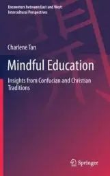 Mindful Education: Insights from Confucian and Christian Traditions