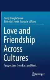 Love and Friendship Across Cultures: Perspectives from East and West